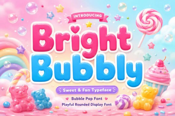 Bright Bubbly: A Sweet & Fun Typeface